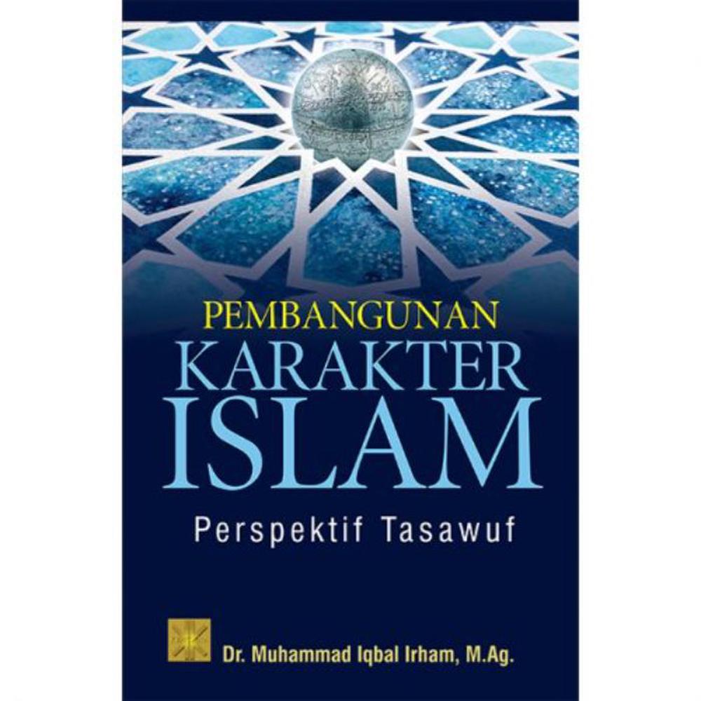 √ Harga Pembangunan Karakter Islam Perspektif Tasawuf-Dr Muhammad Iqbal ...