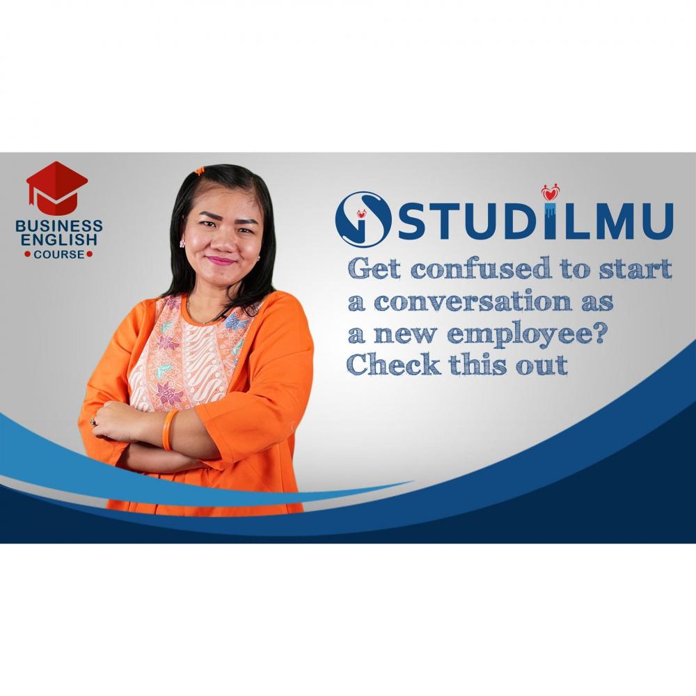 √ Harga STUDiLMU Get Confused To Start A Conversation As A New Employee ...