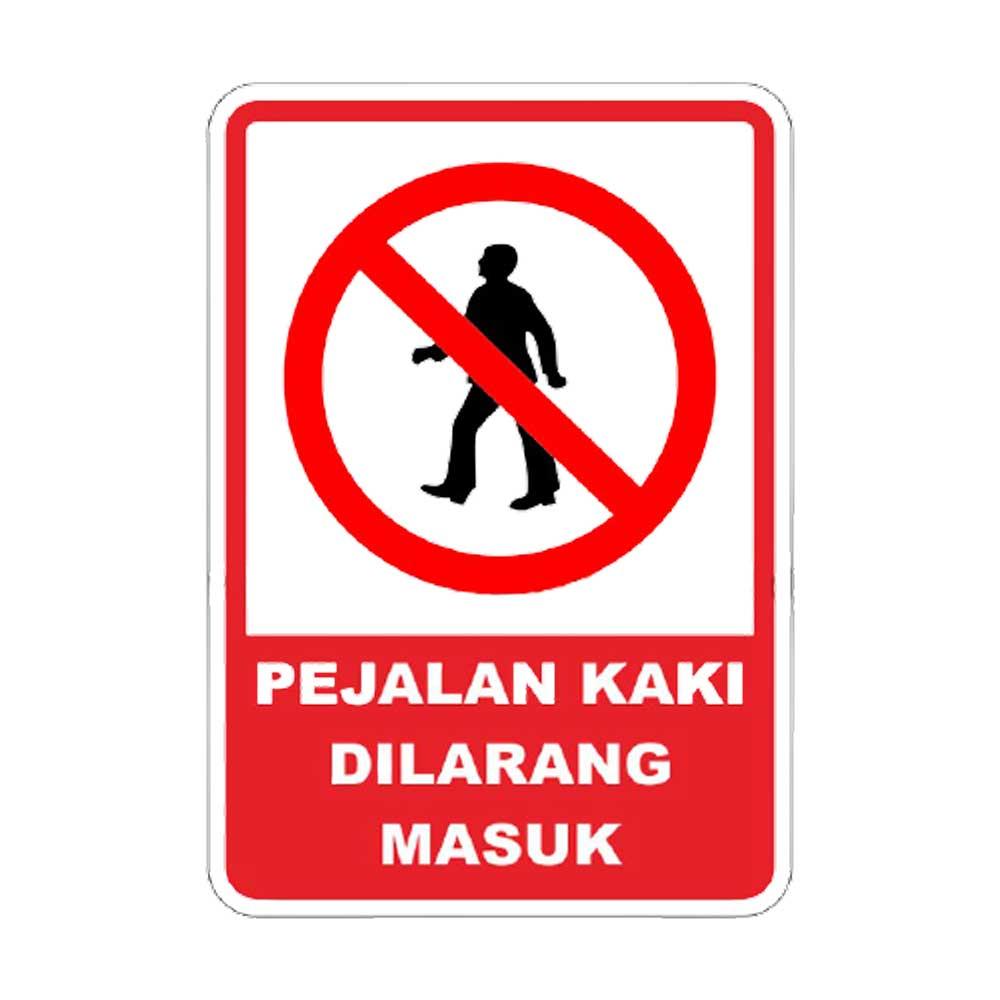 Daftar Harga B-SAVE Sign Pejalan Kaki Dilarang Masuk 40 Cm X 60 Cm ...