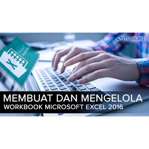 STUDiLMU Membuat dan Mengelola Workbook Microsoft Excel 2016