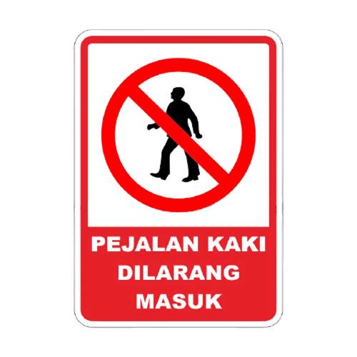B-SAVE Sign Pejalan Kaki Dilarang Masuk 40 cm x 60 cm Plat